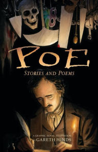 Title: Poe: Stories and Poems: A Graphic Novel; Illustrated by Gareth Hinds, Author: Gareth Hinds