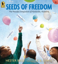 Title: Seeds of Freedom: The Peaceful Integration of Huntsville, Alabama, Author: Hester Bass