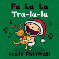 Title: Fa La La / Tra-la-la, Author: Leslie Patricelli