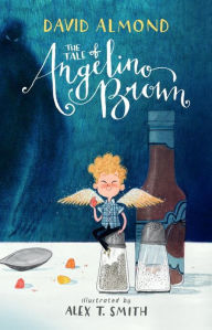 Title: The Tale of Angelino Brown, Author: David Almond