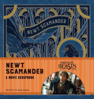 Title: Fantastic Beasts and Where to Find Them: Newt Scamander: A Movie Scrapbook, Author: Rick Barba