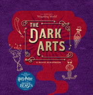 Title: J.K. Rowling's Wizarding World: The Dark Arts: A Movie Scrapbook, Author: Jody Revenson