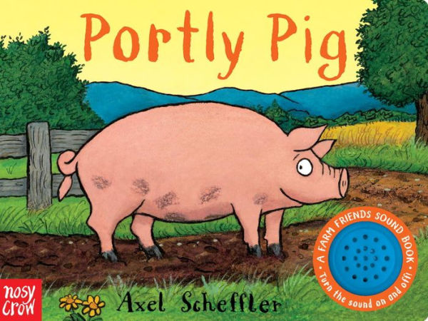 Portly Pig: A Farm Friends Sound Book