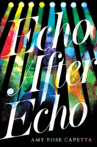 Title: Echo After Echo, Author: A. R. Capetta