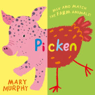 Title: Picken: Mix and match the farm animals!, Author: Mary Murphy