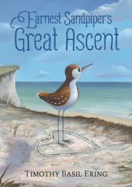 Title: Earnest Sandpiper's Great Ascent, Author: Timothy Basil Ering