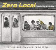 Title: Zero Local: Next Stop: Kindness, Author: Ethan Murrow