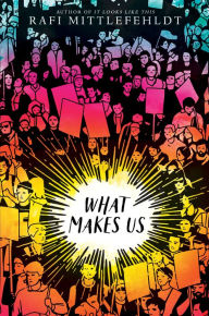 Title: What Makes Us, Author: Rafi Mittlefehldt