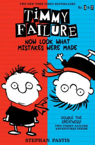Title: Now Look What Mistakes Were Made (Timmy Failure Series), Author: Stephan Pastis