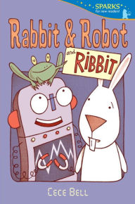 Title: Rabbit and Robot and Ribbit, Author: Cece Bell