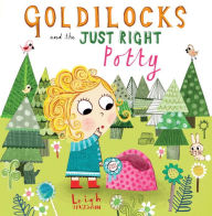 Title: Goldilocks and the Just Right Potty, Author: Leigh Hodgkinson