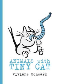 Title: Animals with Tiny Cat, Author: Viviane Schwarz
