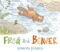 Title: Frog and Beaver, Author: Simon James