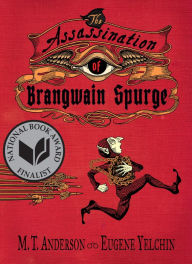 Ebook for dsp by salivahanan free download The Assassination of Brangwain Spurge 9781536213096 in English  by M. T. Anderson, Eugene Yelchin