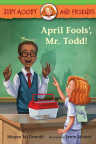 Title: April Fools', Mr. Todd! (Judy Moody and Friends Series #8), Author: Megan McDonald