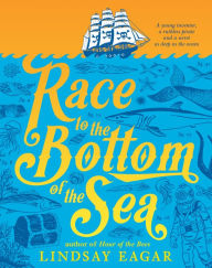 Title: Race to the Bottom of the Sea, Author: Lindsay Eagar