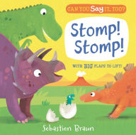 Title: Can You Say It, Too? Stomp! Stomp!, Author: Sebastien Braun