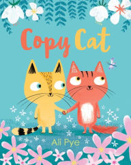 Title: Copy Cat, Author: Ali Pye