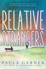 Title: Relative Strangers, Author: Paula Garner