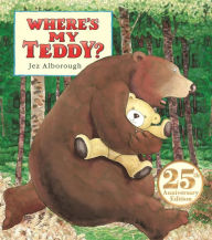 Title: Where's My Teddy?: 25th Anniversary Edition, Author: Jez Alborough