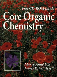 Title: Core Organic Chemistry / Edition 2, Author: James K. Whitesell