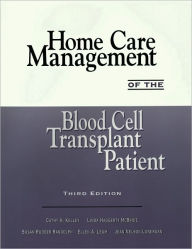 Title: Homecare Management of the Blood Cell Transplant Patient / Edition 3, Author: Cathy H. Kelley