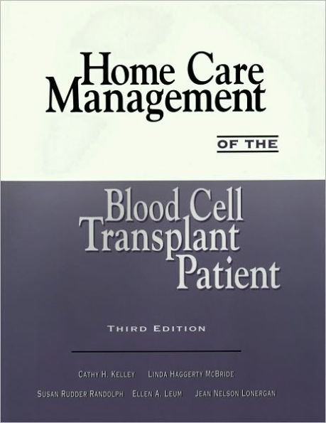 Homecare Management of the Blood Cell Transplant Patient / Edition 3