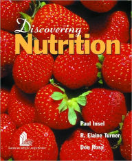 Title: Discovering Nutrition / Edition 1, Author: Paul Insel