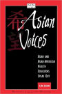 Asian Voices: Asian and Asian-American Health Educators Speak Out / Edition 1
