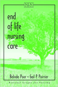 Title: End of Life Nursing Care / Edition 1, Author: Belinda Poor