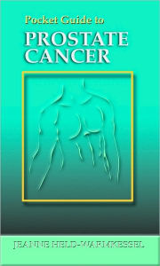 Title: Pocket Guide to Prostate Cancer / Edition 1, Author: Jeanne Held-Warmkessel