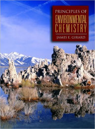 Title: Principles of Environmental Chemistry / Edition 1, Author: Girard James E.