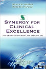 Synergy for Clinical Excellence: The AACN Synergy Model for Patient Care / Edition 1