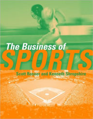 Download free ebooks epub format The Business Of Sports by Scott Rosner, Kenneth L. Shropshire FB2 MOBI DJVU (English Edition)