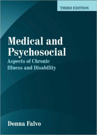 Title: Medical and Psychosocial Aspects of Chronic Illness and Disability / Edition 3, Author: Donna Falvo