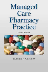 Title: Managed Care Pharmacy Practice / Edition 2, Author: Robert P. Navarro