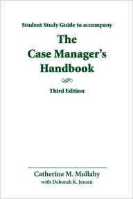 Title: Study Guide for Case Manager's Handbook / Edition 3, Author: Catherine M. Mullahy