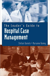 Title: The Leader's Guide to Hospital Case Management, Author: Stefani Daniels