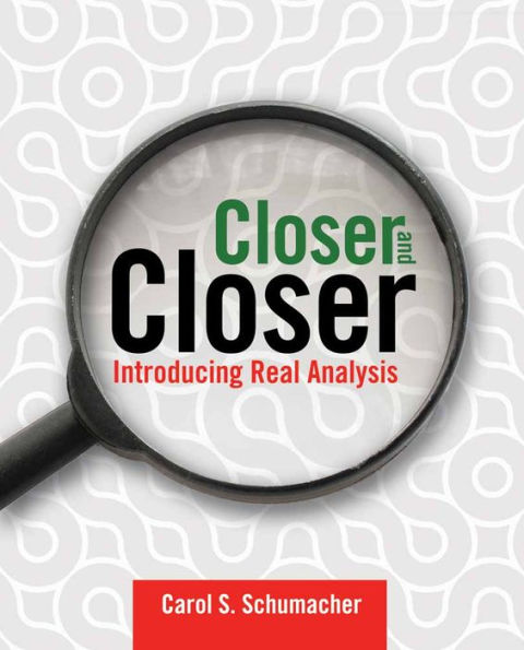 Closer and Closer: Introducing Real Analysis / Edition 1