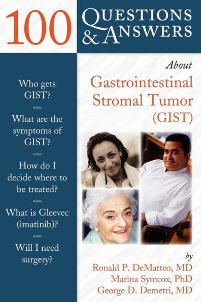 100 Questions & Answers About Gastrointestinal Stromal Tumor (GIST)