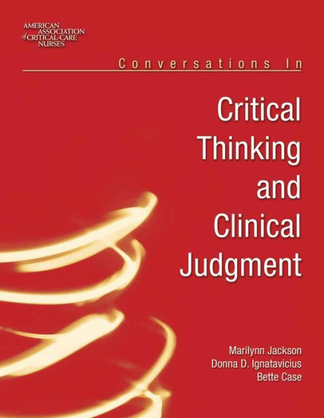 Conversations in Critical Thinking and Clinical Judgment / Edition 1