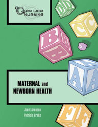 Title: Quick Look Nursing: Maternal and Newborn Health / Edition 1, Author: Janet Arenson