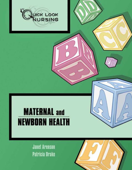 Quick Look Nursing: Maternal and Newborn Health / Edition 1