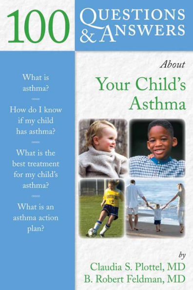 100 Questions & Answers About Your Child's Asthma