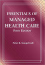 Essentials of Managed Health Care / Edition 5