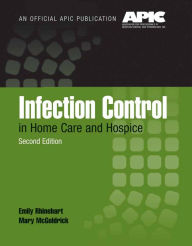 Title: Infection Control in Home Care and Hospice / Edition 2, Author: Emily Rhinehart
