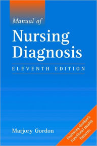 Title: Manual of Nursing Diagnosis / Edition 11, Author: Marjory Gordon