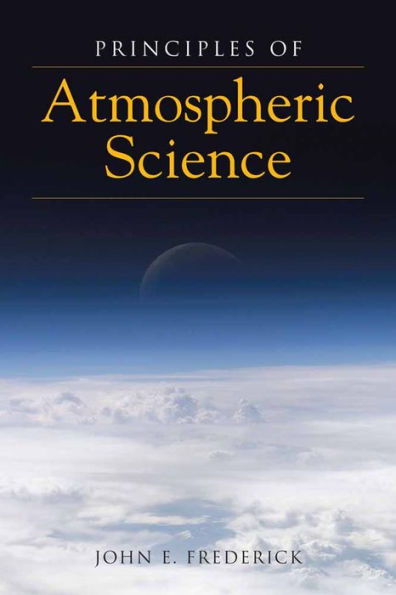 Principles of Atmospheric Science / Edition 1