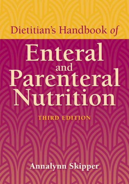 Dietitian's Handbook of Enteral and Parenteral Nutrition / Edition 3