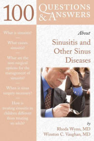 Title: 100 Questions & Answers About Sinusitis and Other Sinus Diseases, Author: Rhoda Wynn